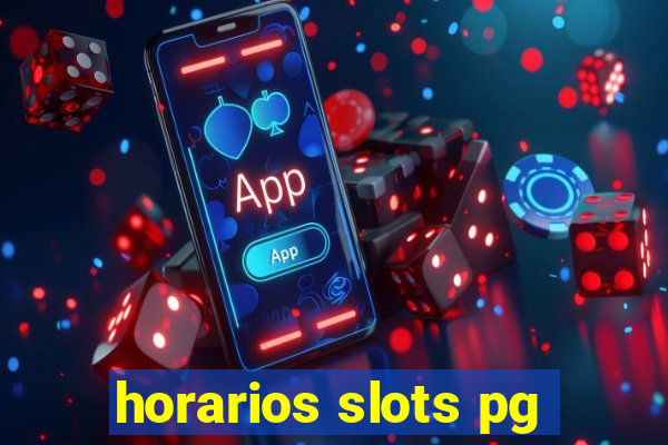 horarios slots pg